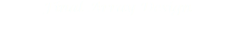 Final Array Design